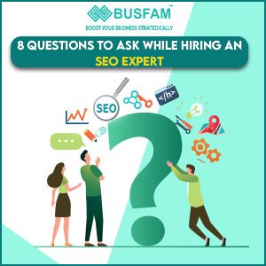 8 Questions To Ask While Hiring An SEO Expert