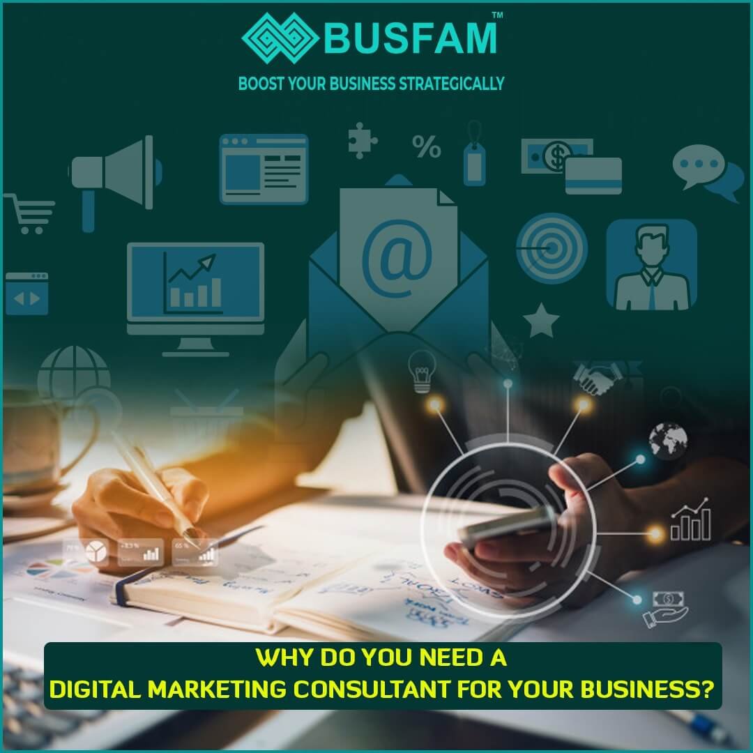 Why Do You Need A Digital Marketing Consultant For Your Business?