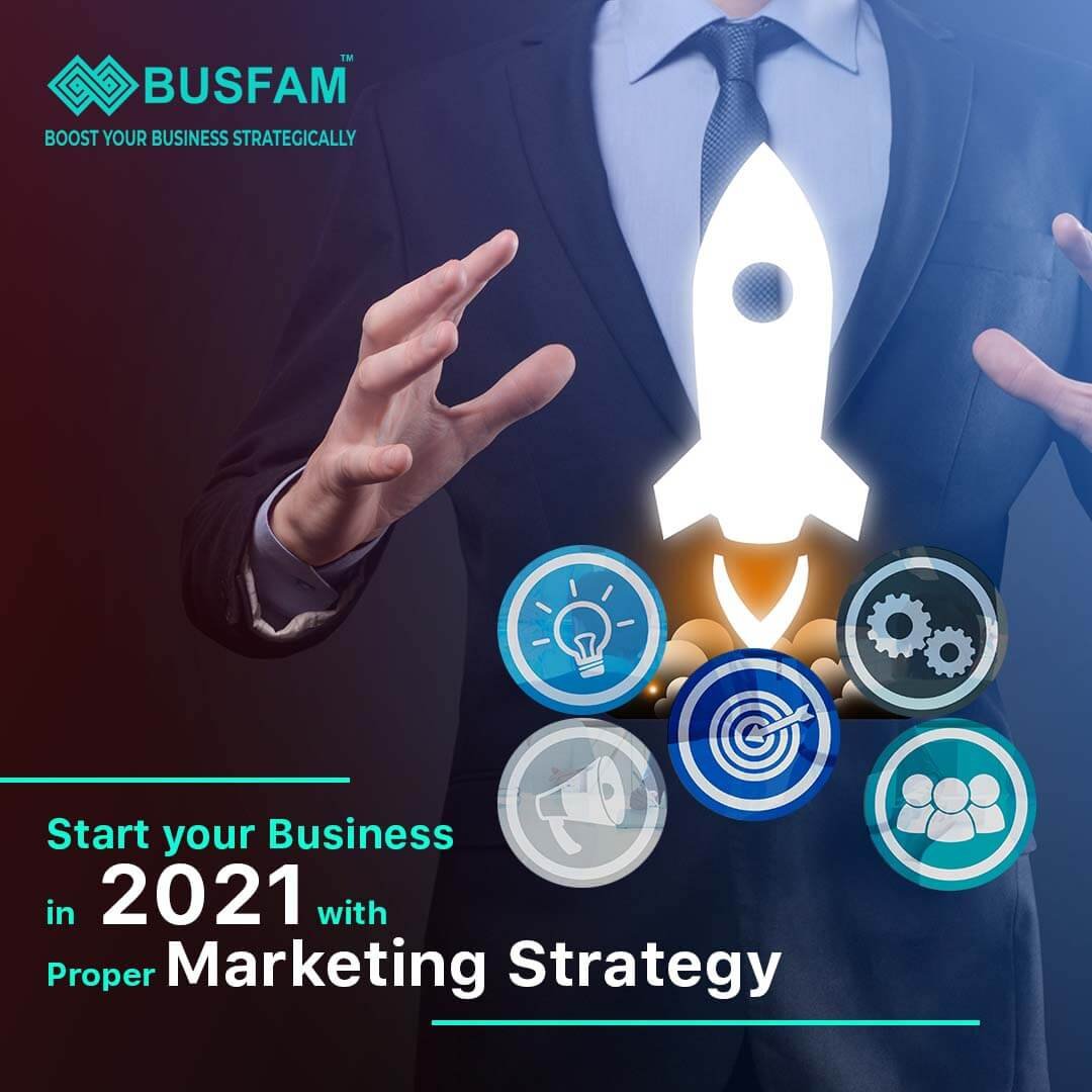 Start Your Business In 2021 With Proper Marketing Strategy
