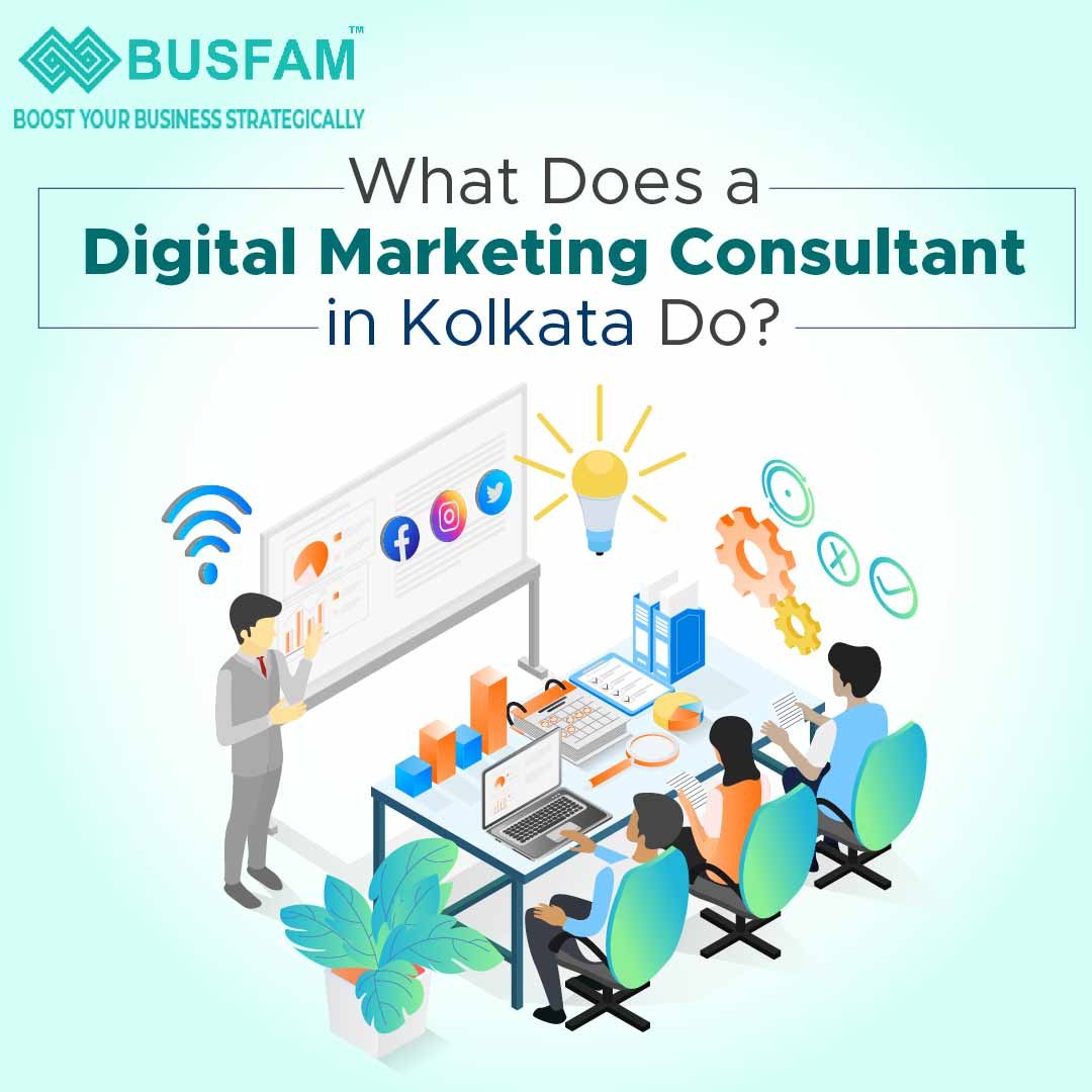 What Does a Digital Marketing Consultant in Kolkata Do?