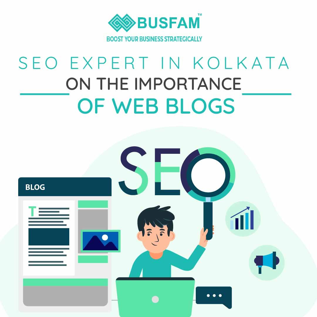 SEO Expert in Kolkata On the Importance of Web Blogs