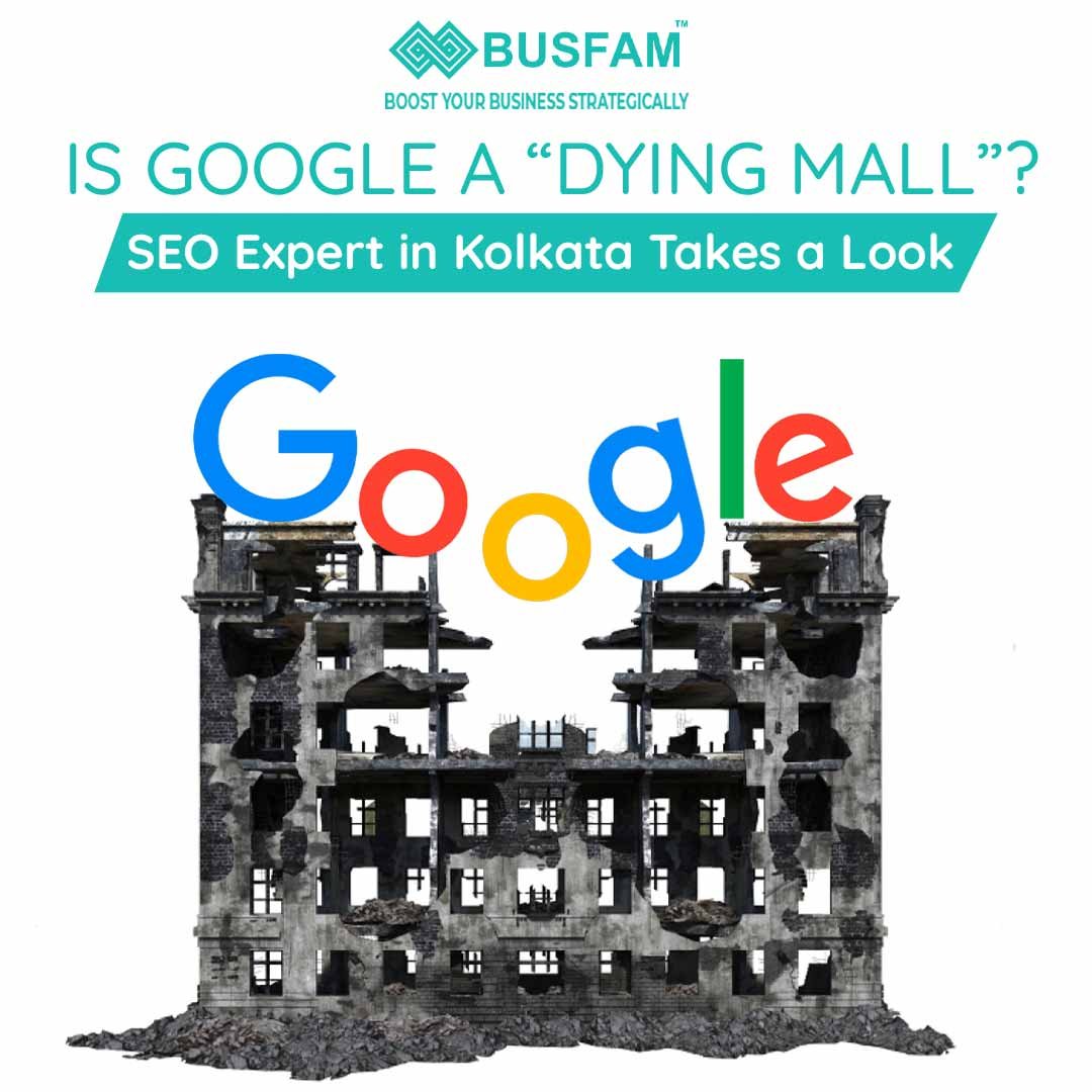 Is Google A “Dying Mall”? SEO Expert in Kolkata Takes a Look