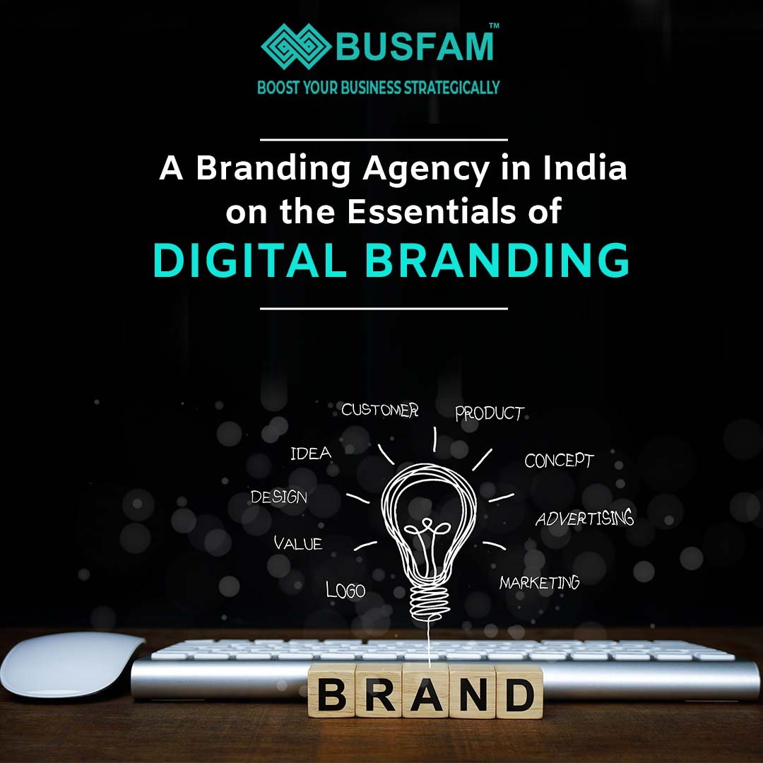 A Branding Agency in India on the Essentials of Digital Branding