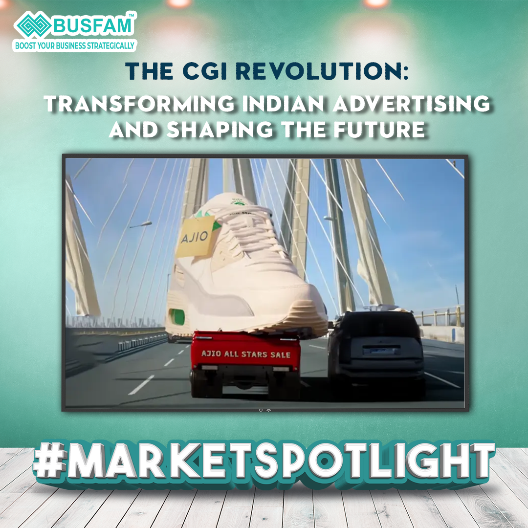 The CGI Revolution: Transforming Indian Advertising and Shaping the Future