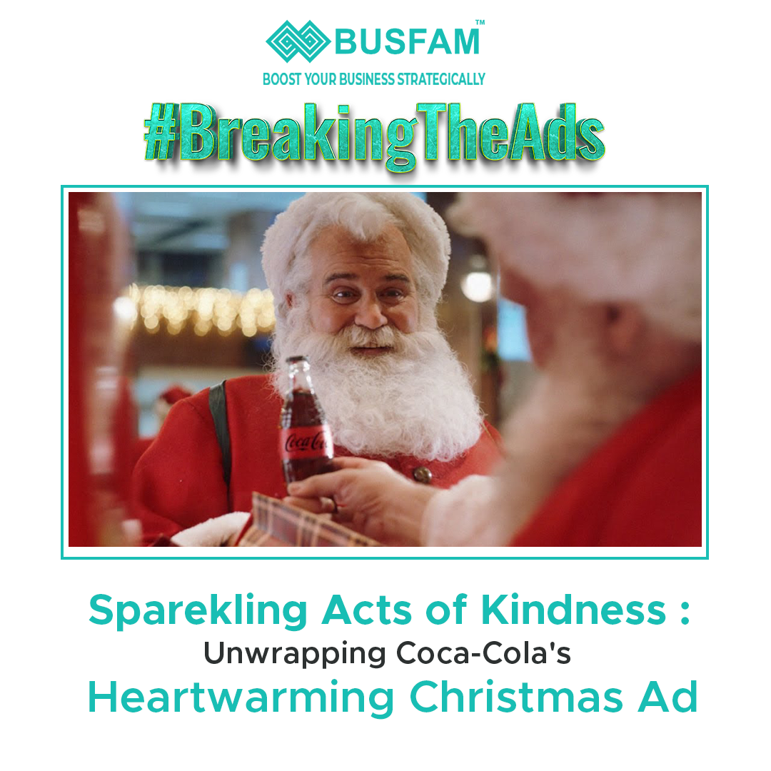 Sparkling Acts of Kindness: Unwrapping Coca-Cola's Heartwarming Christmas Ad