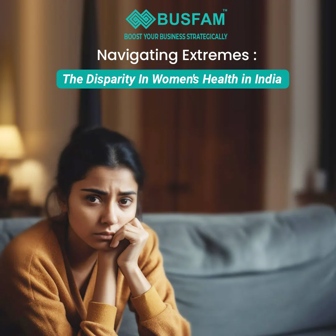 Navigating Extremes: The Disparity in Women's Health in India