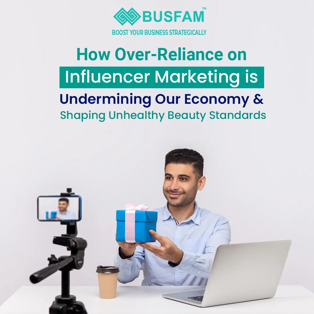 How Over-Reliance on Influencer Marketing is Undermining Our Economy and Shaping Unhealthy Beauty Standards