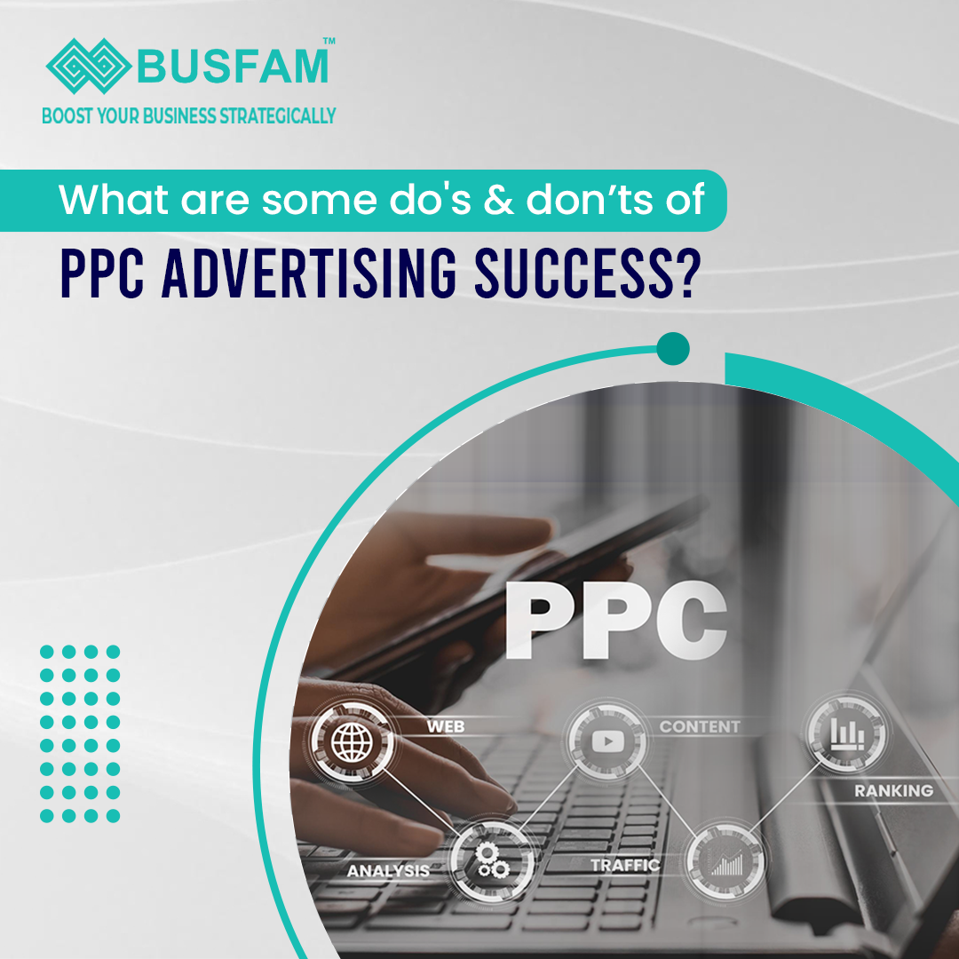 What Are Some Do’s and Don’ts of PPC Advertising Success?