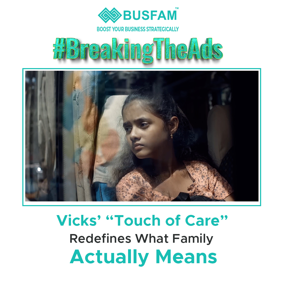 Vicks’ “Touch of Care” Redefines What Family Actually Means