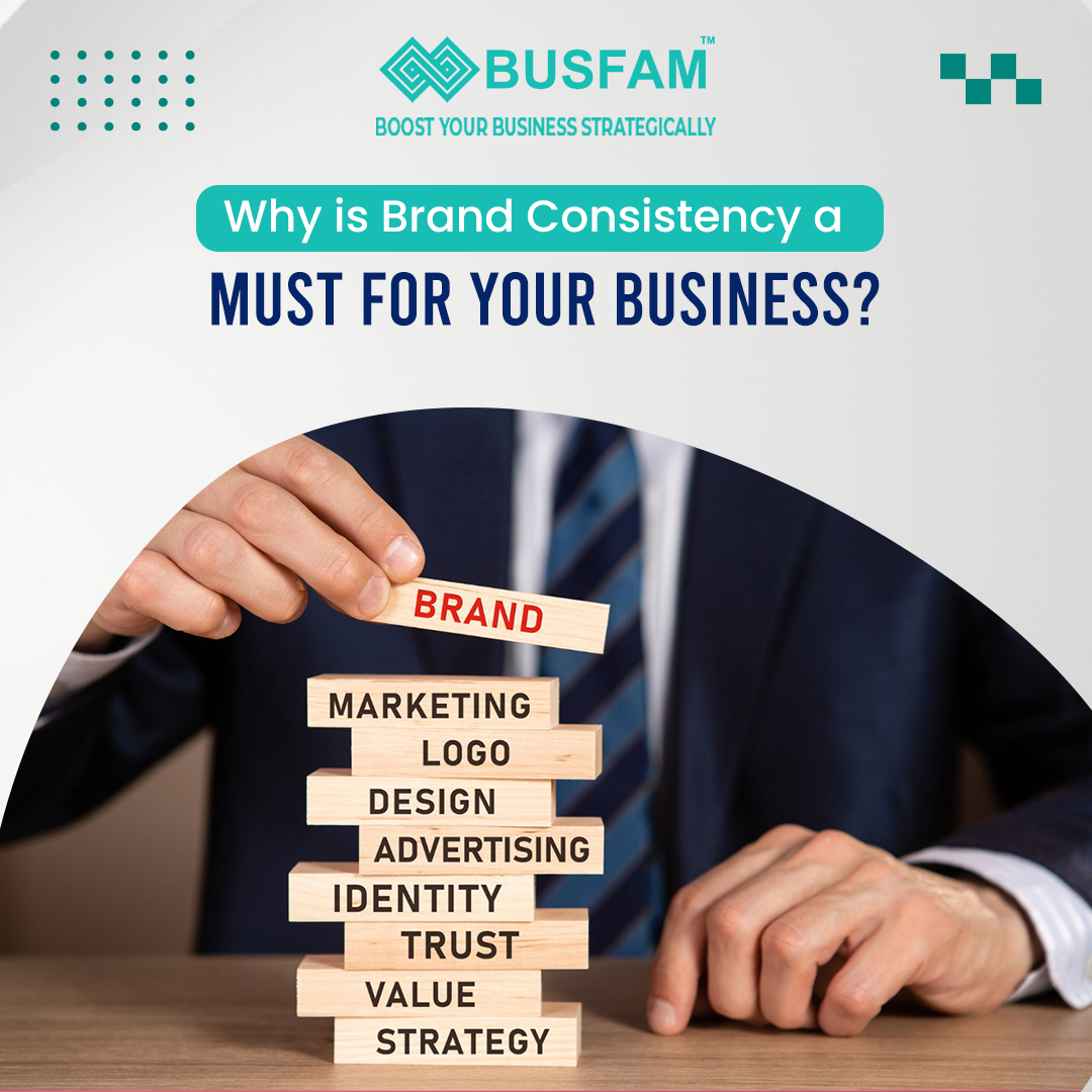 Why is Brand Consistency a Must for Your Business?