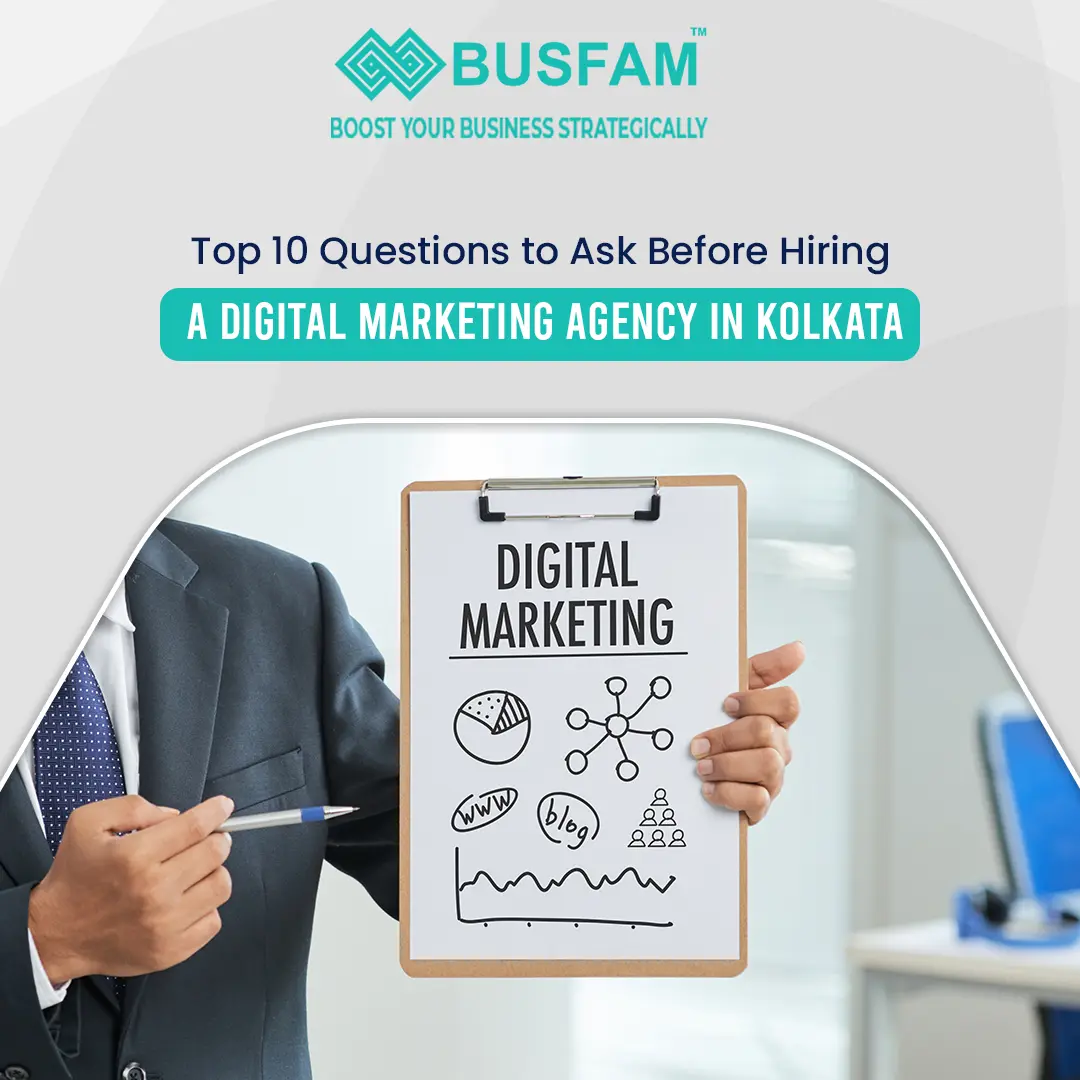 Top 10 Questions to Ask Before Hiring a Digital Marketing Agency in Kolkata