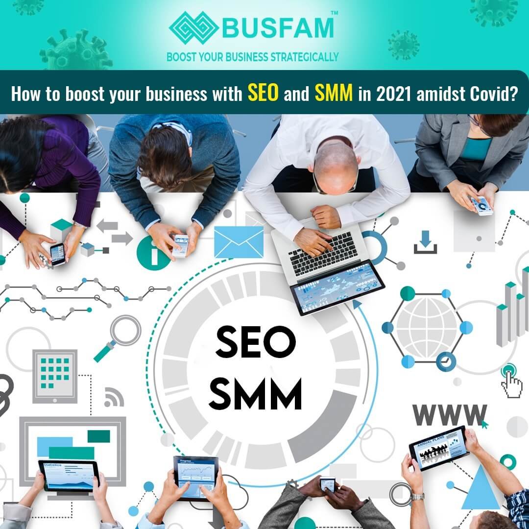 How To Boost Your Business With SEO And SMM In 2021 Amidst Covid?
