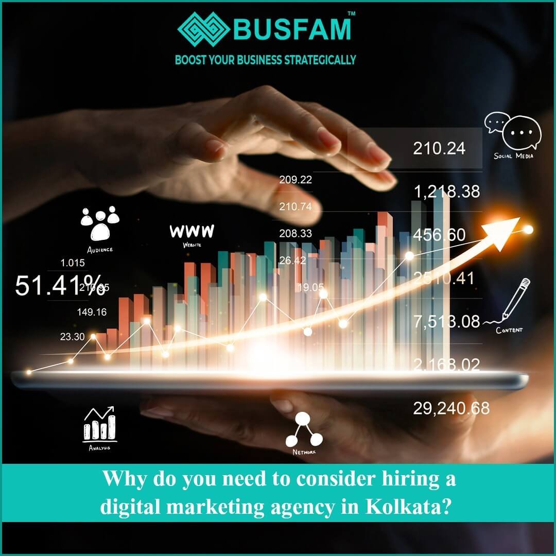 Why Do You Need To Consider Hiring A Digital Marketing Agency In Kolkata?