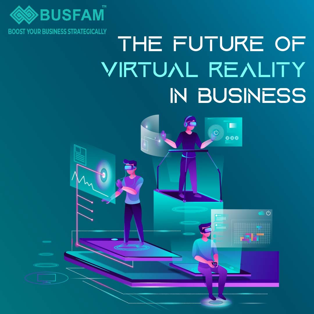 The Future of Virtual Reality in Business