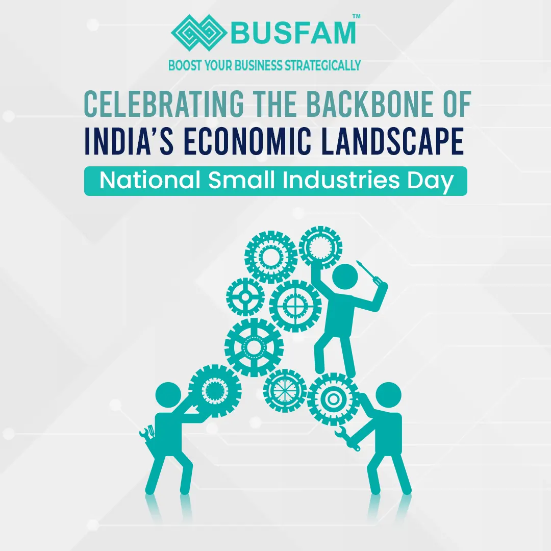 Celebrating The Backbone Of India’s Economic Landscape: National Small Industries Day