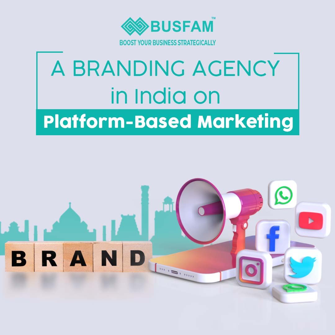 A Branding Agency in India on Platform-Based Marketing