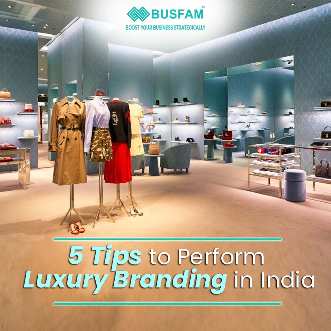 5 Tips to Perform Luxury Branding in India