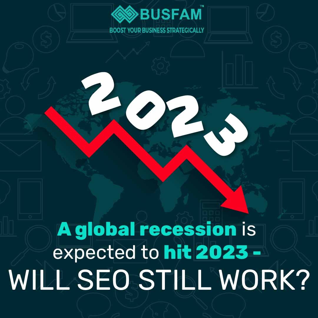 A Global Recession is Expected to Hit 2023 - Will SEO Still Work?