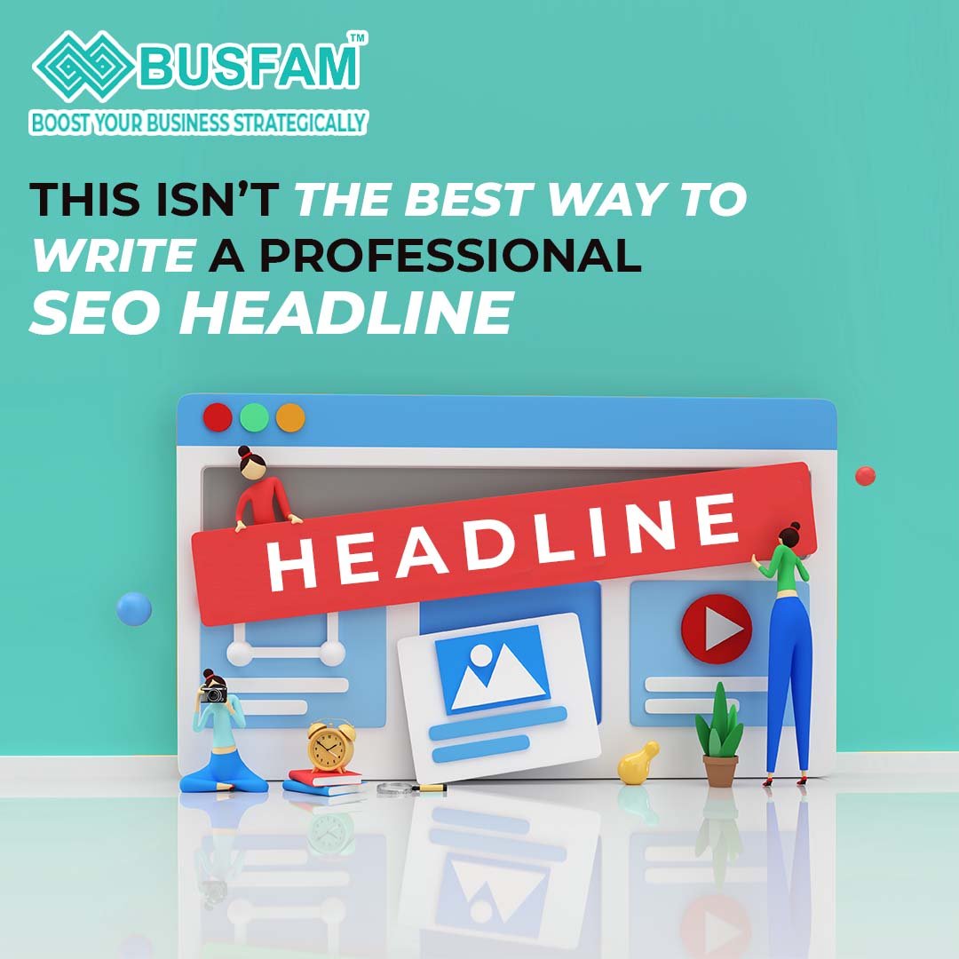 This Isn’t The Best Way To Write A Professional SEO Headline