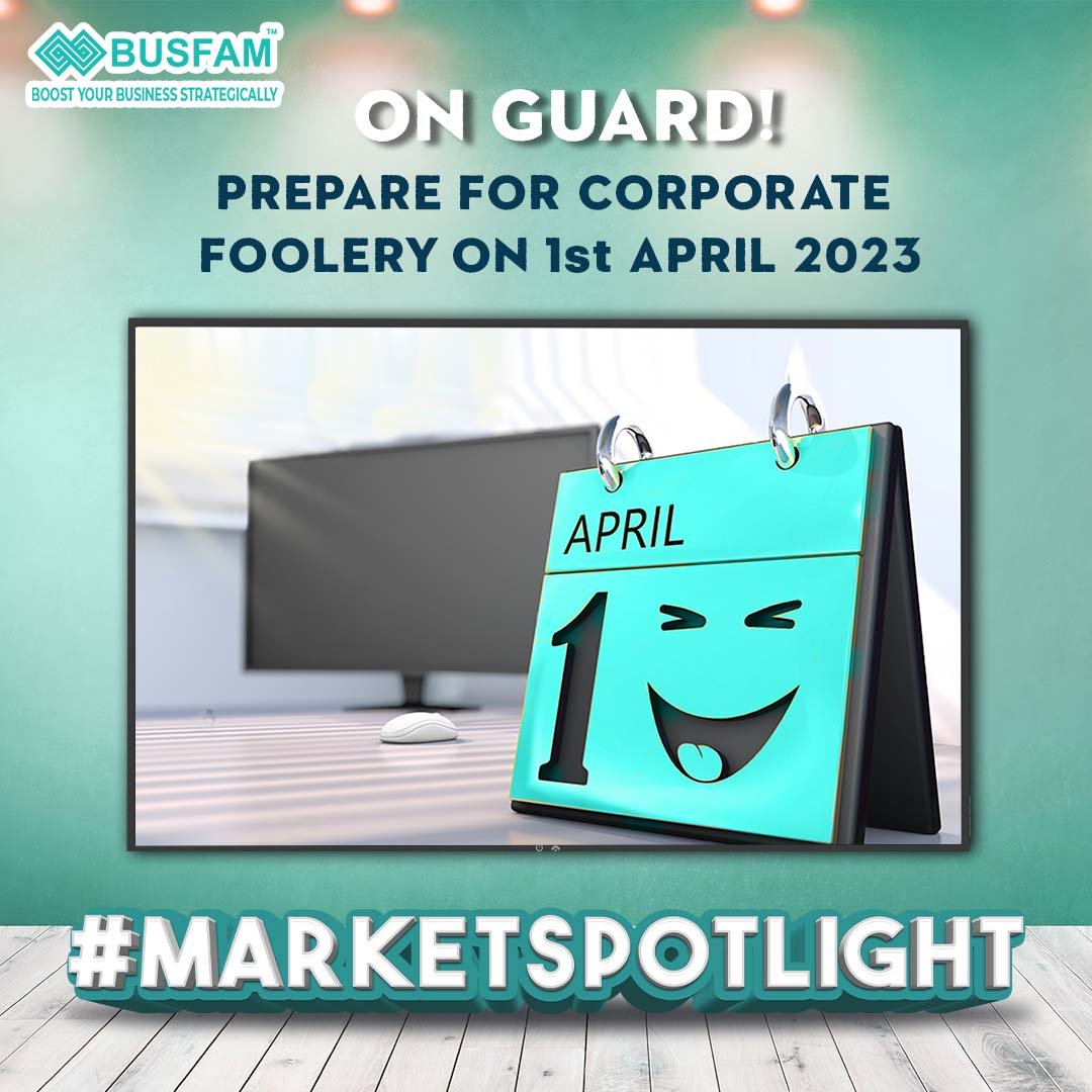 On Guard! Prepare for Corporate Foolery on 1st April 2023