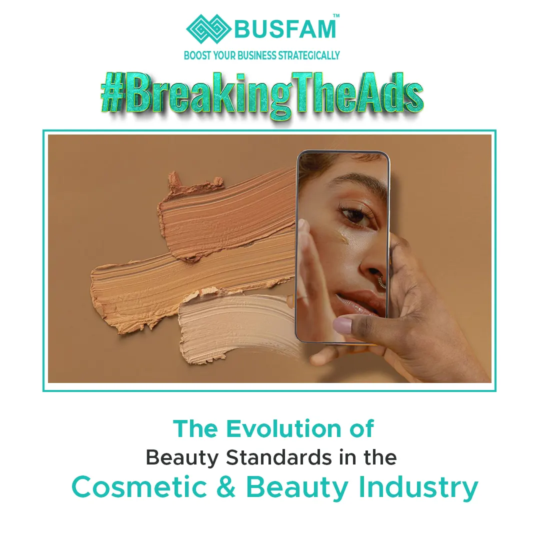 The Evolution of Beauty Standards in the Cosmetic and Beauty Industry